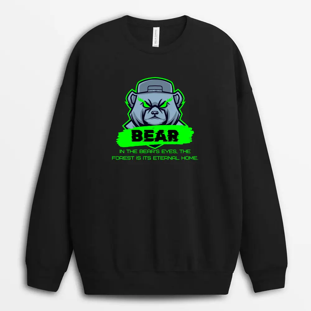 In The Bears Eyes The Forest Is Its Eternal Home Pallxtee Sweatshirt - Black