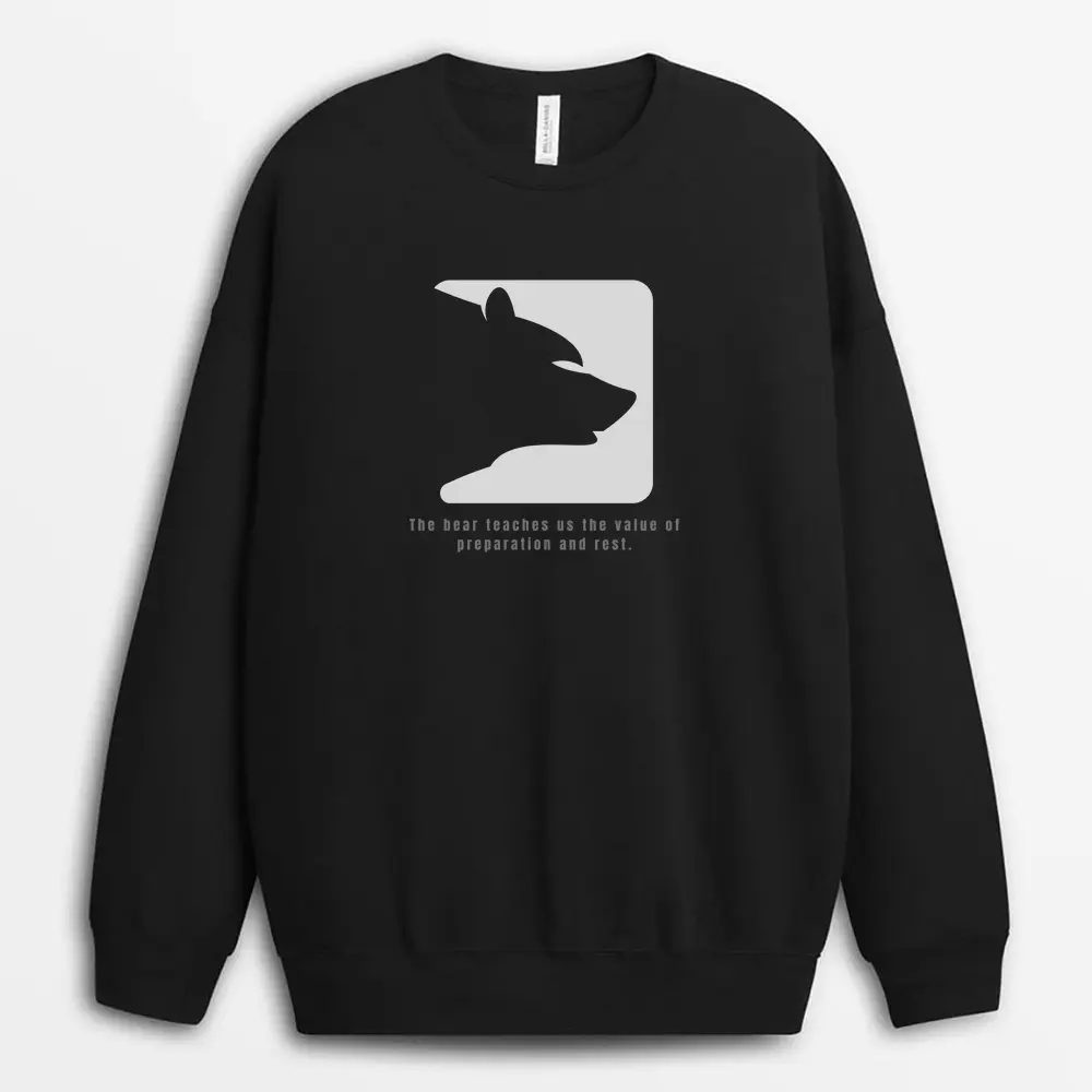 The Bear Teaches Us The Value Of Preparation And Rest Pallxtee Sweatshirt - Black